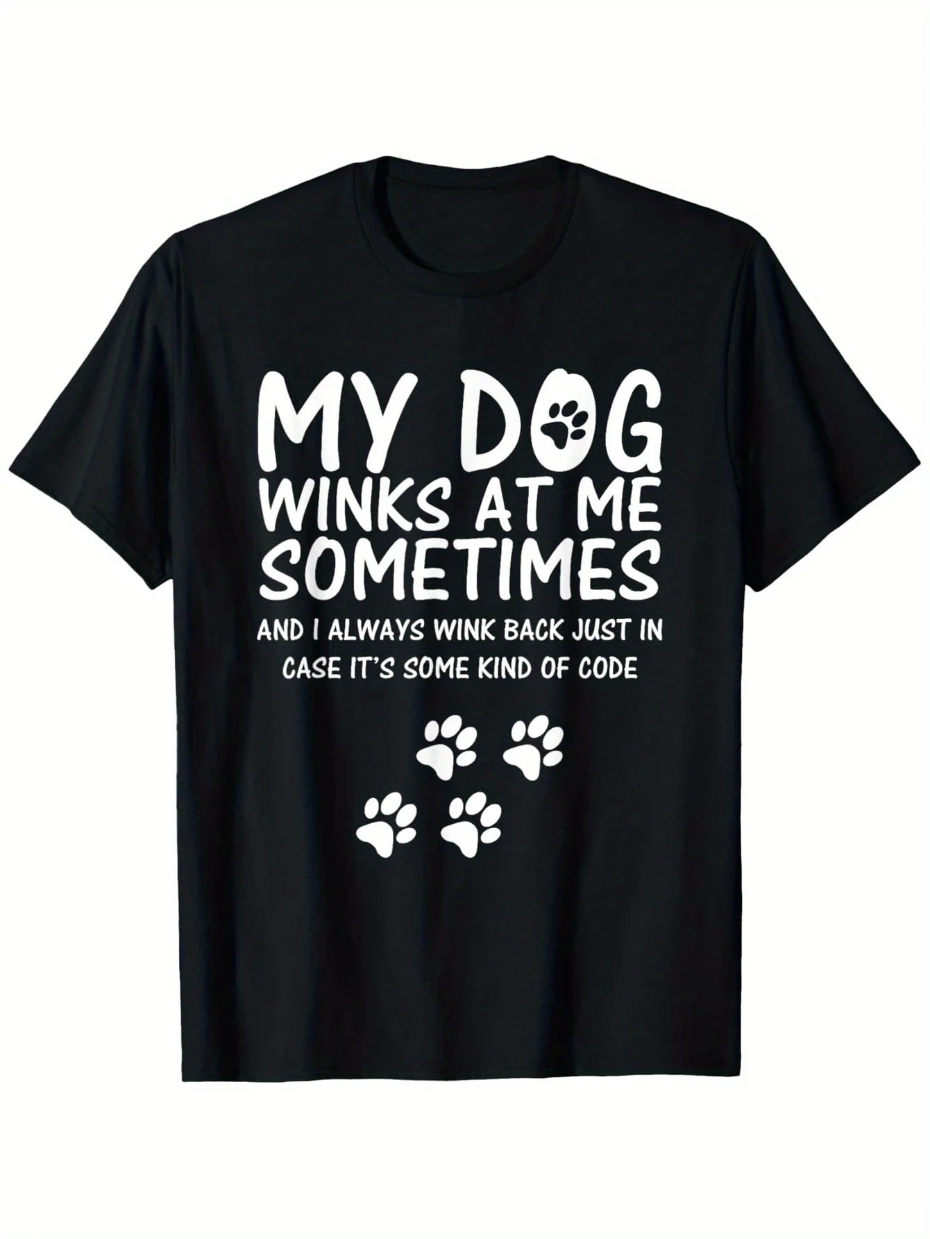 My Dog Winks At Me T-Shirt | Dog Lover Cotton Paw Print Tee