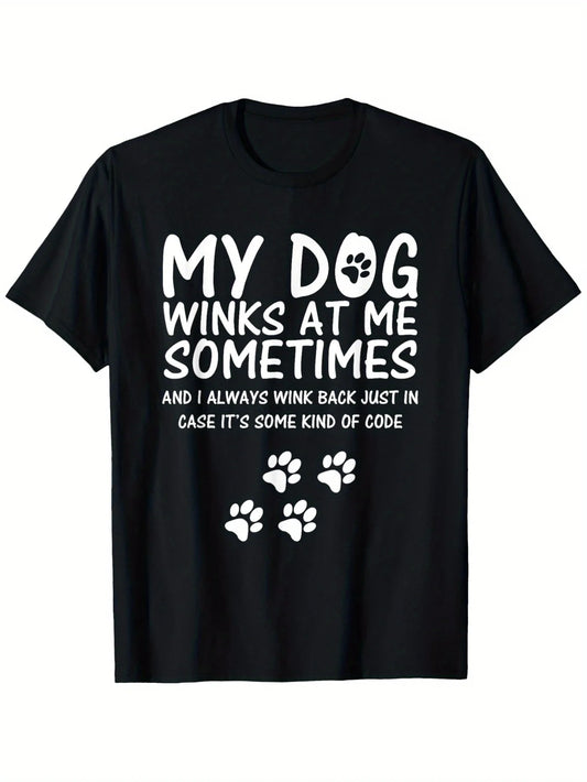 My Dog Winks At Me T-Shirt | Dog Lover Cotton Paw Print Tee